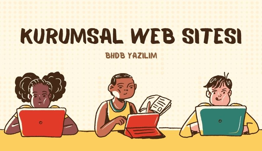 Kurumsal Web Sitesi Hizmeti ile Markanızı Dijitalde Öne Çıkarın